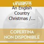 An English Country Christmas / Various cd musicale