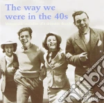 Way We Were In The 40s (The) / Various cd