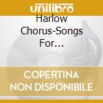 Harlow Chorus-Songs For Shakespeare cd musicale