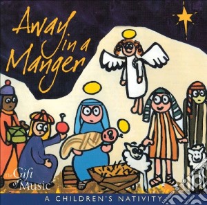 Away In A Manger: A Children's Nativity cd musicale di Margaret Howard