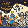 Away In A Manger: A Children's Nativity cd