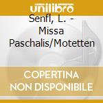 Senfl, L. - Missa Paschalis/Motetten cd