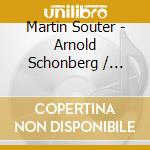 Martin Souter - Arnold Schonberg / variations cd musicale di Martin Souter