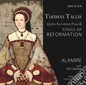 Thomas Tallis - Songs Of Reformation cd musicale di Alamire/Fretwork