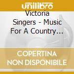 Victoria Singers - Music For A Country Church cd musicale di Victoria Singers