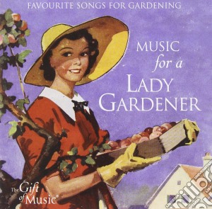 Music For A Lady Gardener / Various cd musicale