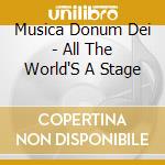Musica Donum Dei - All The World'S A Stage cd