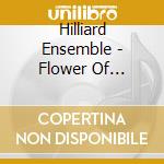 Hilliard Ensemble - Flower Of Chivalry cd