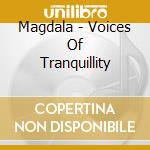 Magdala - Voices Of Tranquillity cd