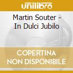 Martin Souter - In Dulci Jubilo cd