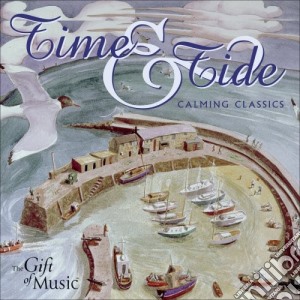 Philharmonia Orchestra: Time And Tide. Calming Classics cd musicale di Philharmonia Orchestra