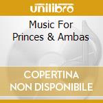 Music For Princes & Ambas cd