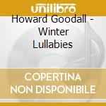 Howard Goodall - Winter Lullabies cd