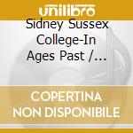 Sidney Sussex College-In Ages Past / Various cd