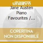 Jane Austen Piano Favourites / Various cd musicale di Gift Of Music