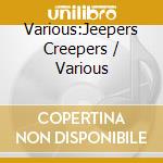 Various:Jeepers Creepers / Various cd musicale di Gift Of Music