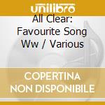 All Clear: Favourite Song Ww / Various cd