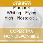 Margaret Whiting - Flying High - Nostalgic Song Of Travel cd