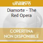 Diamorte - The Red Opera cd musicale