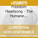 Freedom Heartsong - The Humane Experience cd musicale