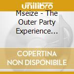 Mseize - The Outer Party Experience (Opx) cd