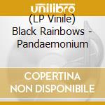 (LP Vinile) Black Rainbows - Pandaemonium vinile