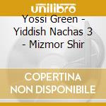 Yossi Green - Yiddish Nachas 3 - Mizmor Shir cd