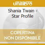 Shania Twain - Star Profile cd musicale di Shania Twain