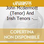 John Mcdermott (Tenor) And Irish Tenors - Live In Belfast cd