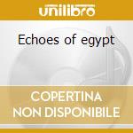 Echoes of egypt cd