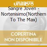 Sangre Joven - Nortenisimo(Northern To The Max) cd