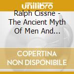 Ralph Cissne - The Ancient Myth Of Men And Women cd