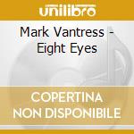 Mark Vantress - Eight Eyes cd
