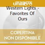 Western Lights - Favorites Of Ours cd