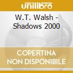 W.T. Walsh - Shadows 2000 cd