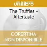 The Truffles - Aftertaste cd