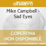 Mike Campbell - Sad Eyes cd