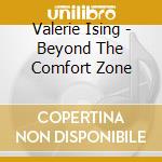 Valerie Ising - Beyond The Comfort Zone cd