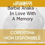 Barbie Anaka - In Love With A Memory cd