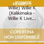 Willie) Willie K (Kalikimaka - Willie K Live At Hapas cd