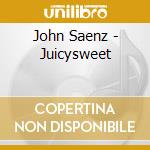 John Saenz - Juicysweet cd