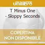 T Minus One - Sloppy Seconds cd