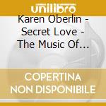 Karen Oberlin - Secret Love - The Music Of Doris Day