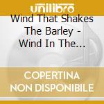 Wind That Shakes The Barley - Wind In The Sails cd