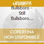 Bullsboro - Still Bullsboro After All These Years cd
