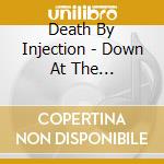 Death By Injection - Down At The Courthouse cd