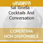 Sal Rinella - Cocktails And Conversation cd