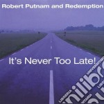 Robert Putnam Redemption - It'S Never Too Late