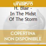 H. Blair - In The Midst Of The Storm cd