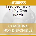 Fred Leonard - In My Own Words cd musicale di Fred Leonard